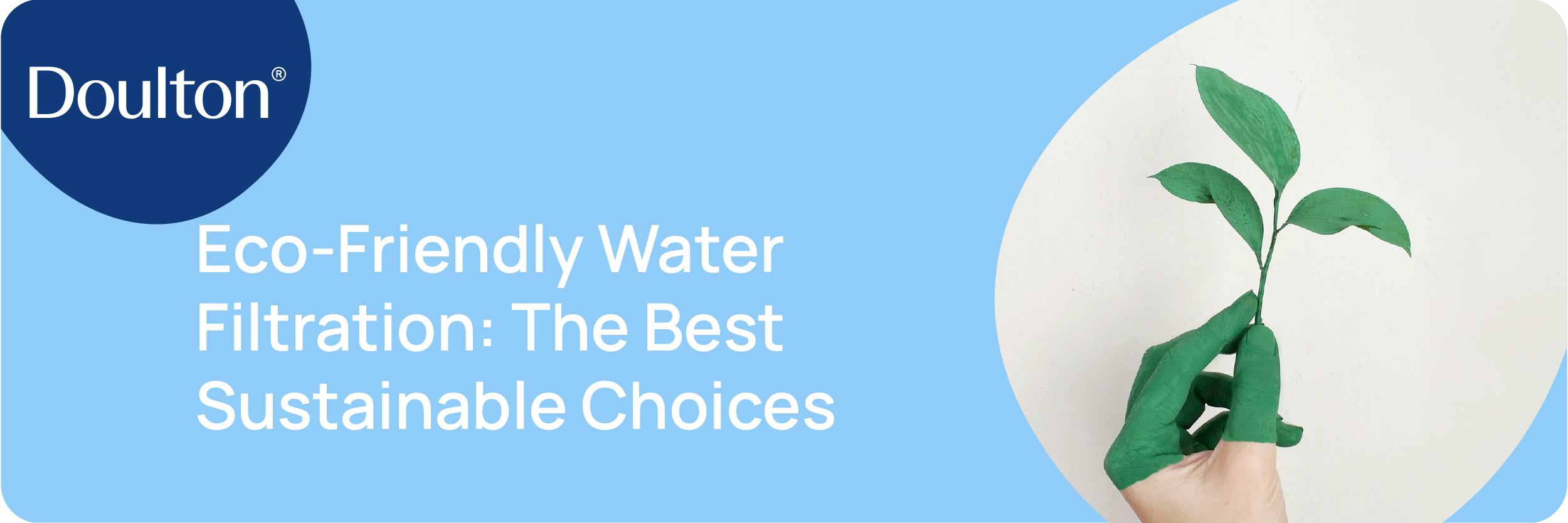 Eco-Friendly Water Filtration: The Best Sustainable Choices